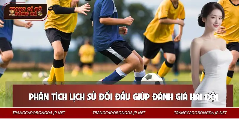 4 Cách Bắt Kèo Bóng Đá Không Thua | Giảm Rủi Ro Tối Đa Dữ liệu quá khứ giúp tăng độ chính xác
