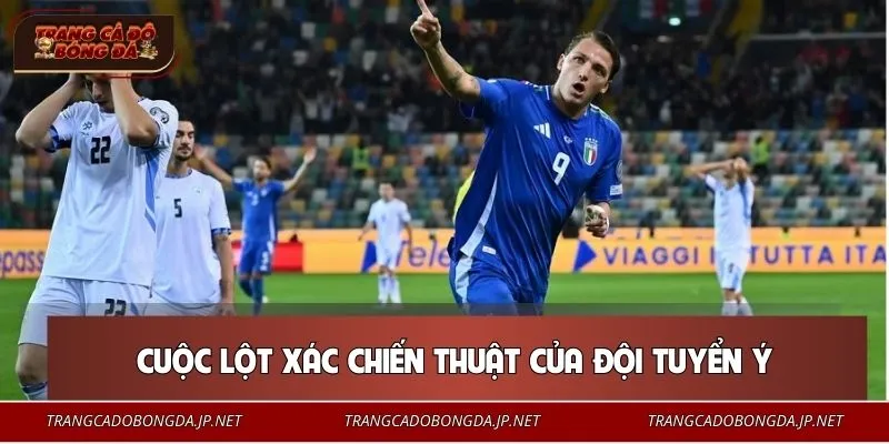 Đội Tuyển Ý Lột Xác Ngoạn Mục, Sẵn Sàng Gây Bão World Cup 2026 Tuyển Ý chuyển từ phòng ngự sang chủ động tấn công