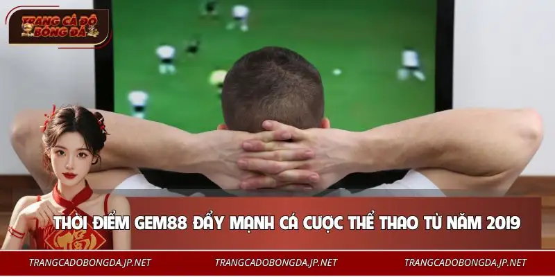 GEM88 | Thương Hiệu Cá Cược Hơn 10 Triệu Thành Viên Châu Á Dấu mốc quan trọng trong quá trình phát triển của GEM88