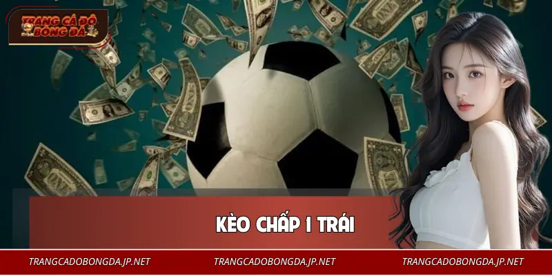 Kèo Chấp 1 Trái - Thế Trận Quyết Định Thắng Thua Trận Đấu Kèo Chấp 1 Trái - Thế Trận Quyết Định Thắng Thua Trận Đấu