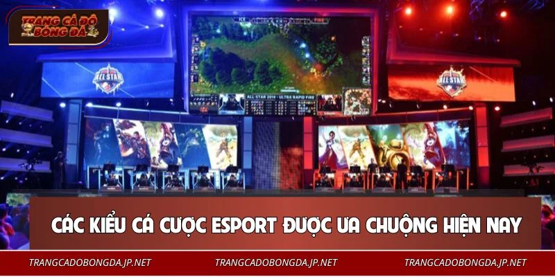 Cá Cược Esport – Lựa Chọn Giải Trí Mới Cho Người Yêu Game Tổng hợp những hình thức cá cược Esport phổ biến