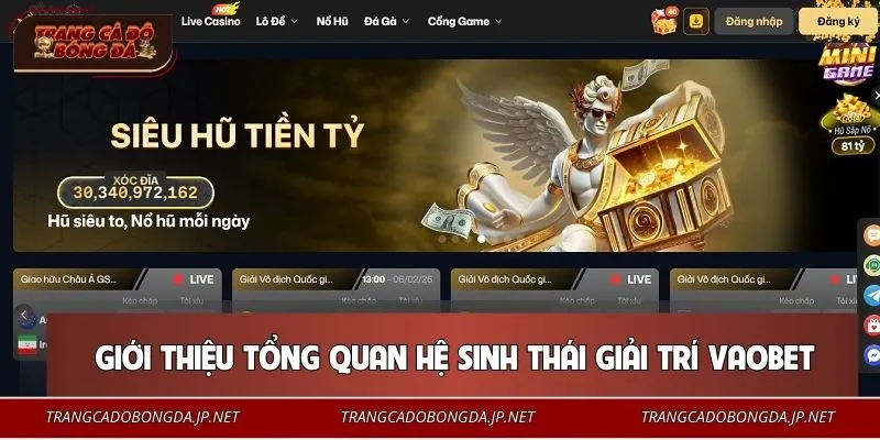 VAOBET - Nền Tảng Giải Trí Số Gây Sốt Trong Năm 2026 Khái quát nền tảng giải trí uy tín VAOBET