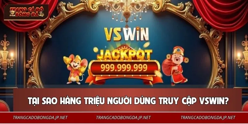 VSWIN - Trải Nghiệm Game Số Đỉnh Cao, Vào 1 Lần Là Ghiền Cổng game VSWIN siêu uy tín