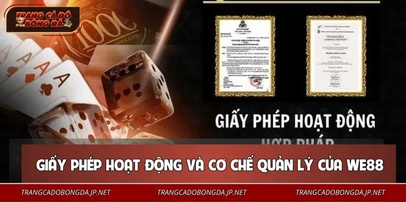 WE88 - Không Gian Giải Trí Số Ai Cũng Tò Mò, Vào Là Cuốn Giấy phép hoạt động của WE88 đảm bảo sự an tâm cho bet thủ
